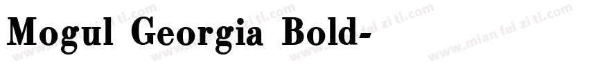 Mogul Georgia Bold字体转换